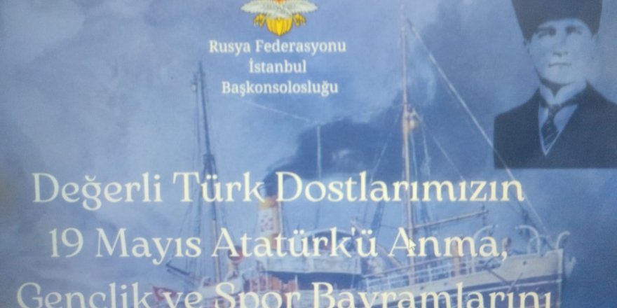 RUSYA: 'DOSTLARIMIZIN 19 MAYIS BAYRAMINI SAMİMİYETLE KUTLUYORUZ'