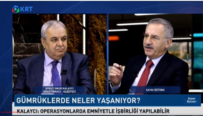 KALAYCI, KRT TV'de GÜMRÜKLERİ ANLATTI