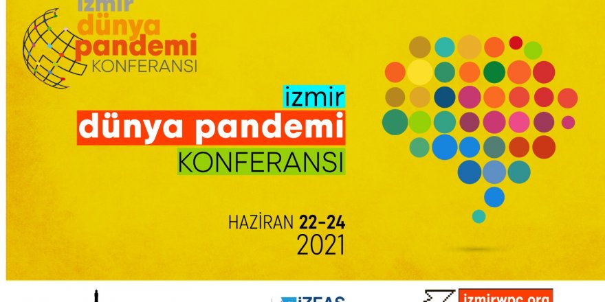 İZMİR BÜYÜKŞEHİR'DEN 'ÇEVRİM İÇİ' DÜNYA PANDEMİ KONFERANSI