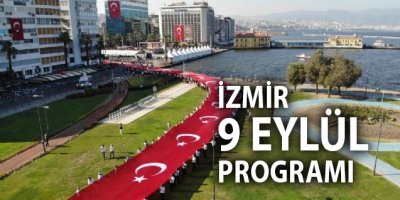 İZMİR, 9 EYLÜL COŞKUSUNA HAZIR.. İŞTE PROGRAM: