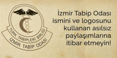 MAVİŞEHİR, BOSTANLI, ÇİĞLİ...İZMİR TABİP ODASI'NDAN ÇOK ÖNEMLİ UYARI