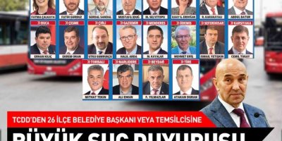 İZMİR'DE BAŞKANLARA TOPLU SUÇ DUYURUSU